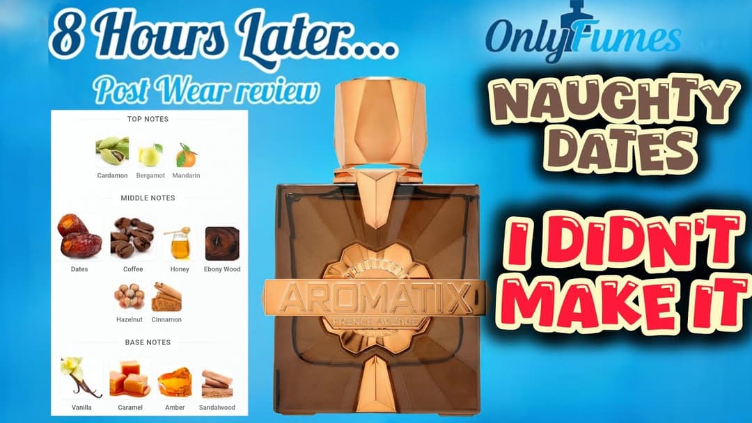 Aromatix Naughty Dates Dry Down & Post Wear Review – I didn't make it through the wear