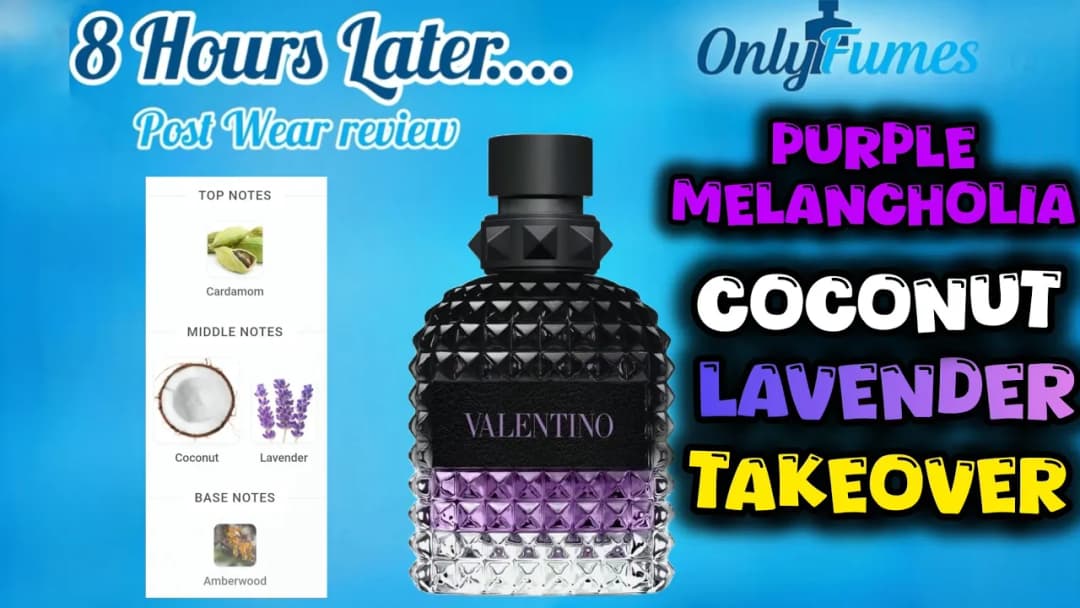 Valentino Uomo Born in Roma Purple Melancholia Dry Down & Post Wear Review– Warm Creamy Performance